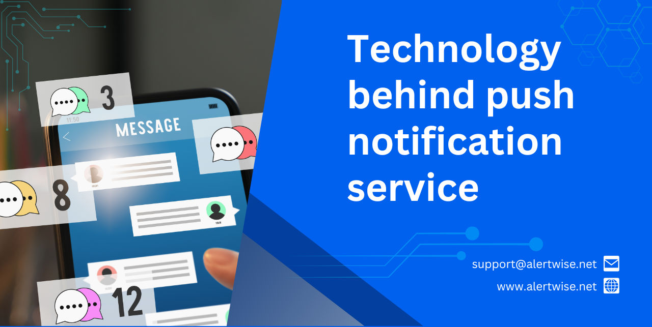 What Is the Technology Behind Push Notification Service?
